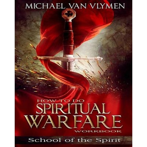 How to Do Spiritual Warfare Workbook: 6 Week Study, Michael Van Vlymen (Author)