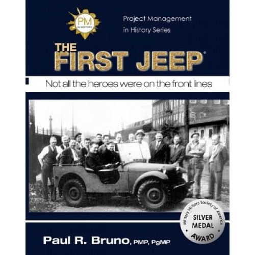 Project Management in History: The First Jeep, Paul R. Bruno (Author)
