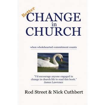 Better Change in Church: When Wholehearted Commitment Counts, Rod Street (Author) Better Change in Church: When Wholehearted Commitment Counts, Rod Street (Author)