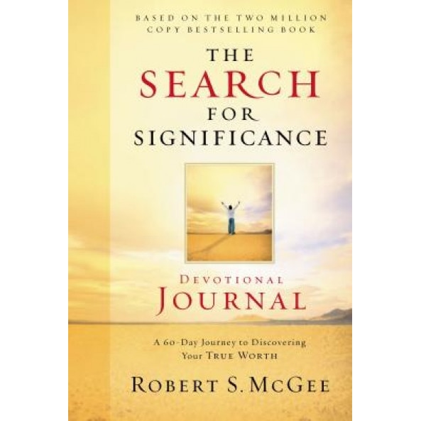 The Search for Significance Devotional Journal: A 10-Week Journey to Discovering Your True Worth, Robert S. McGee