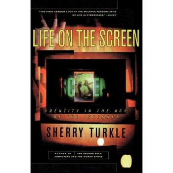 Life on the Screen - Sherry Turkle Life on the Screen - Sherry Turkle