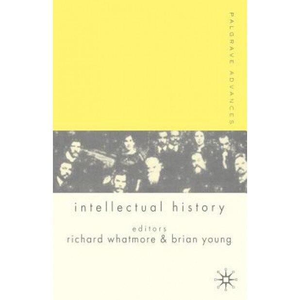 Palgrave Advances in Intellectual History, Richard Whatmore (Editor)