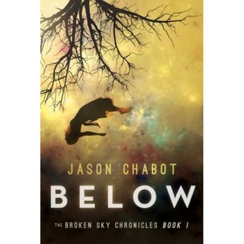 Below: Broken Sky Chronicles, Book 1, Jason Chabot (Author) Below: Broken Sky Chronicles, Book 1, Jason Chabot (Author)