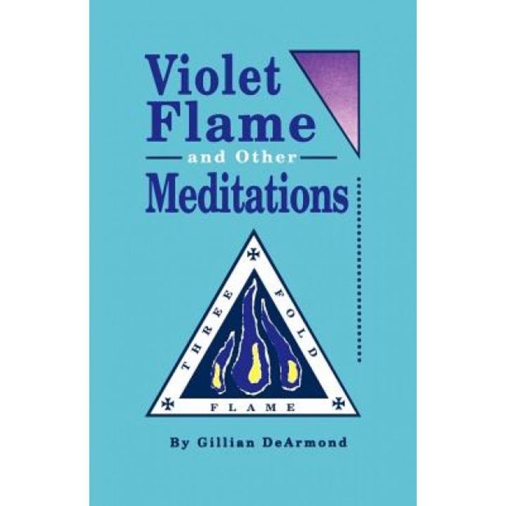 Violet Flame and Other Meditations - Gillian DeArmond, DeArmond