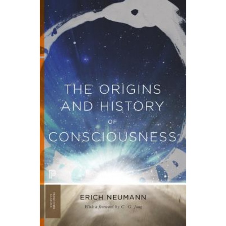 The Origins and History of Consciousness, Erich Neumann (Author)