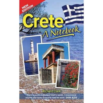 Crete - A Notebook (New Edition), Richard Clark (Author) Crete - A Notebook (New Edition), Richard Clark (Author)