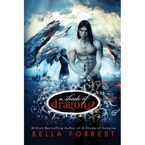 A Shade of Dragon 2, Bella Forrest (Author)