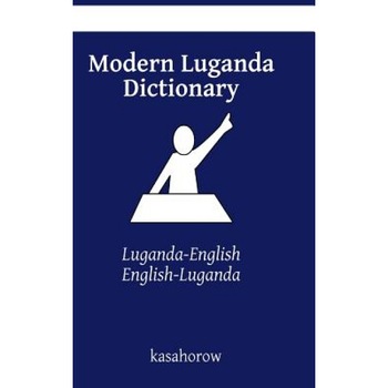 Modern Luganda Dictionary: Luganda-English, English-Luganda, Kasahorow (Author) Modern Luganda Dictionary: Luganda-English, English-Luganda, Kasahorow (Author)