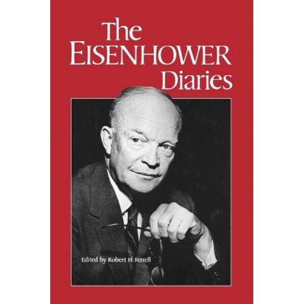 The Eisenhower Diaries, Dwight D. Eisenhower (Author)