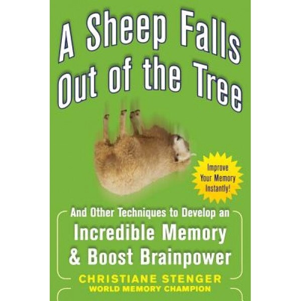 A Sheep Falls Out of the Tree: And Other Techniques to Develop an Incredible Memory & Boost Brainpower, Christiane Stenger (Author)