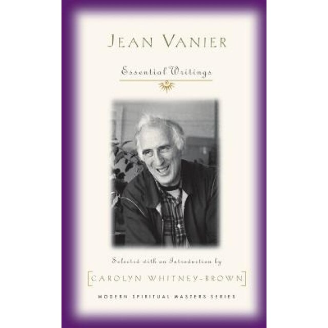 Jean Vanier: Essential Writings, Jean Vanier