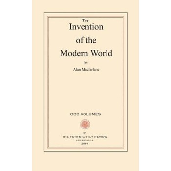 The Invention of the Modern World, Alan, Professor MacFarlane (Author) The Invention of the Modern World, Alan, Professor MacFarlane (Author)