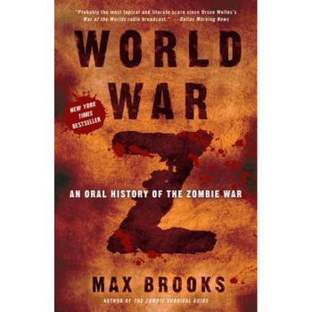World War Z: An Oral History of the Zombie War, Max Brooks (Author) World War Z: An Oral History of the Zombie War, Max Brooks (Author)