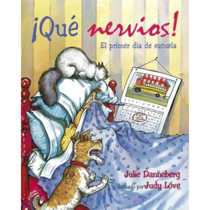 Que Nervios!: El Primer Dia de Escuela, Julie Danneberg