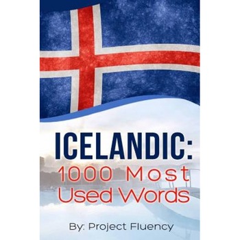 Icelandic: 1000 Most Used Words: Speak Icelandic, Fast Language Learning, Beginners, (Norwegian, Swedish, Danish), Project Fluency (Author) Icelandic: 1000 Most Used Words: Speak Icelandic, Fast Language Learning, Beginners, (Norwegian, Swedish, Danish), Project Fluency (Author)