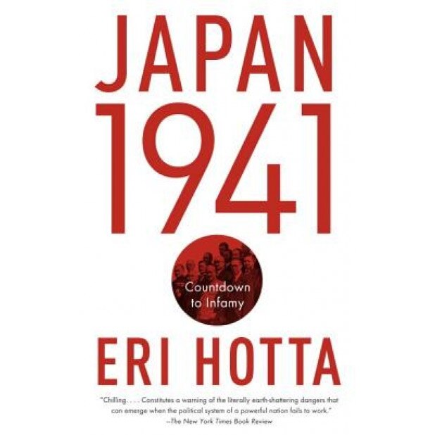 Japan 1941: Countdown to Infamy, Eri Hotta (Author)