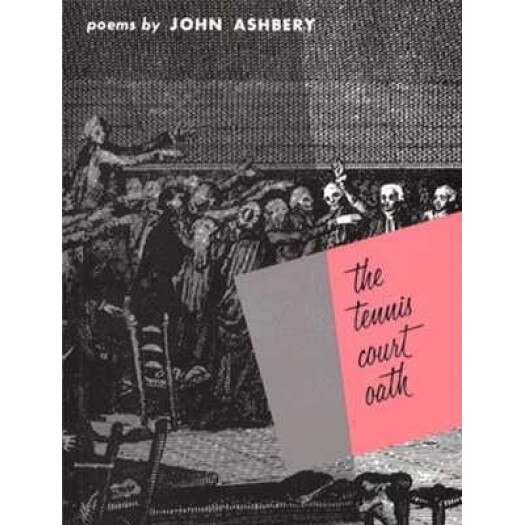 The Tennis Court Oath: A Book of Poems, John Ashbery (Author)