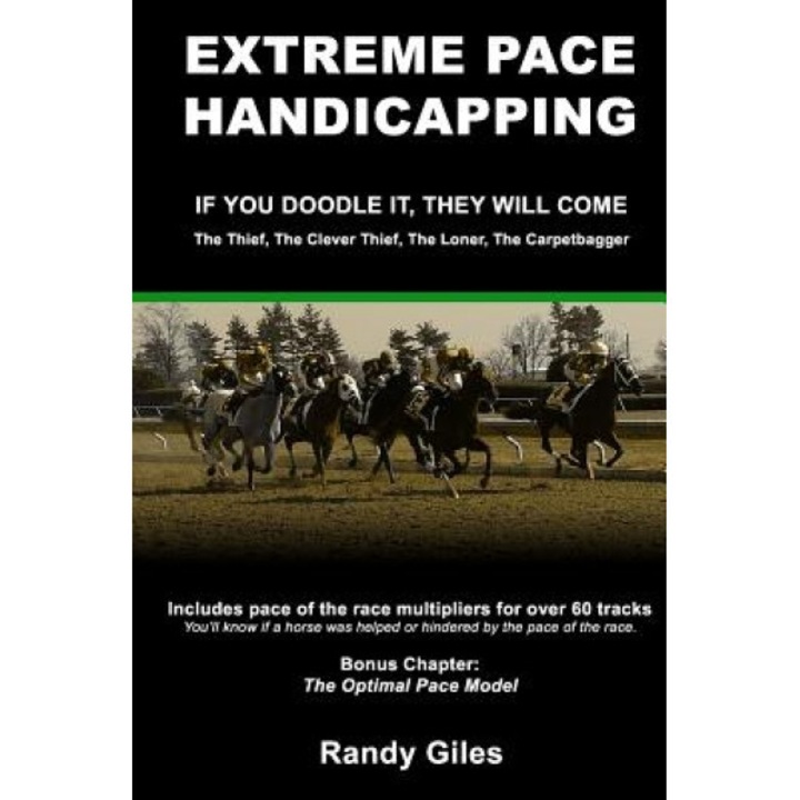 Extreme Pace Handicapping, Randy Giles (Author)
