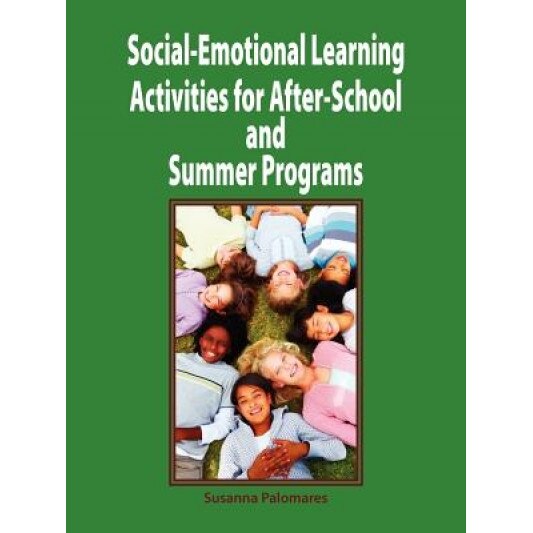 Social-Emotional Learning Activities for After-School and Summer Programs, Susanna Palomares (Author)