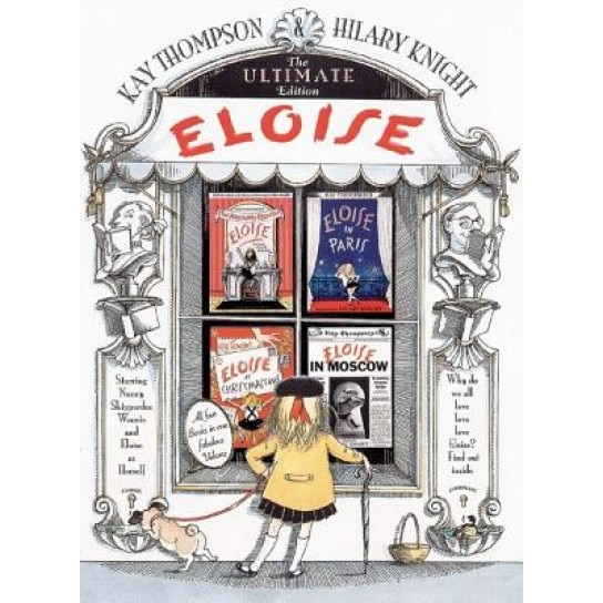 Eloise: The Ultimate Edition, Hilary Knight, Kay Thompson