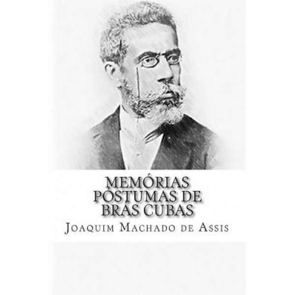 Memorias Postumas de Bras Cubas, Joaquim Machado De Assis (Author)