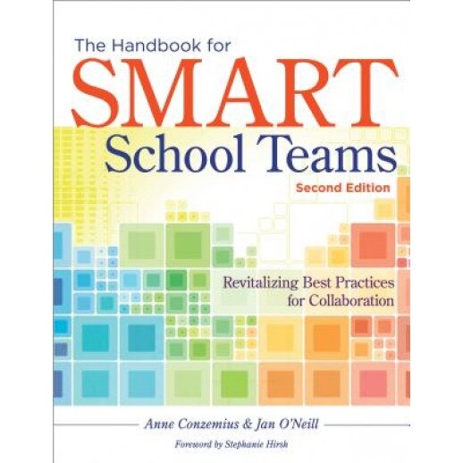 The Handbook for Smart School Teams: Revitalizing Best Practices for Collaboration, Anne E. Conzemius (Author)