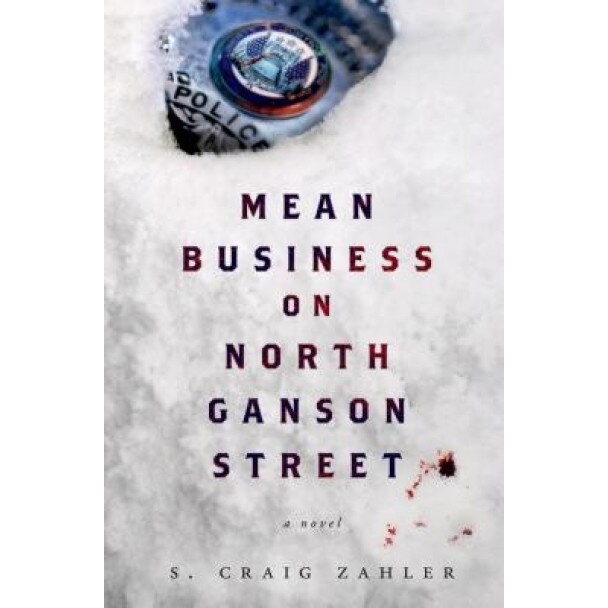 Mean Business on North Ganson Street, S. Craig Zahler (Author)