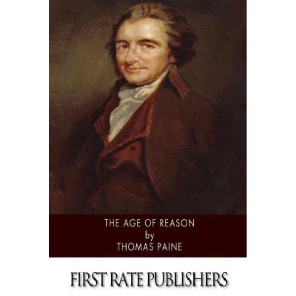 The Age of Reason, Thomas Paine (Author)