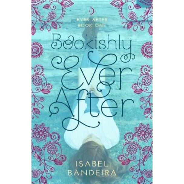 Bookishly Ever After, Isabel Bandeira (Author)