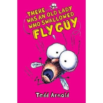 There Was an Old Lady Who Swallowed Fly Guy, Tedd Arnold There Was an Old Lady Who Swallowed Fly Guy, Tedd Arnold