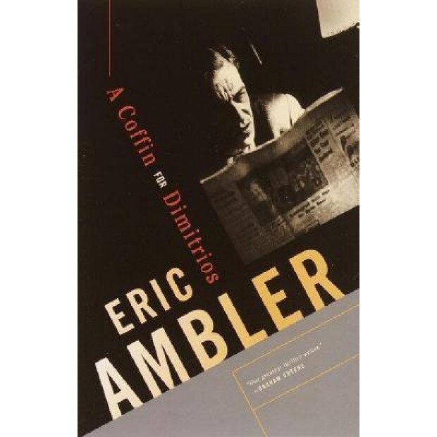 A Coffin for Dimitrios, Eric Ambler