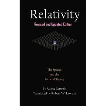 Relativity: The Special and the General Theory, Albert Einstein (Author) Relativity: The Special and the General Theory, Albert Einstein (Author)