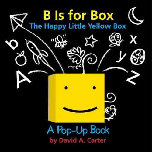 B Is for Box -- The Happy Little Yellow Box: A Pop-Up Book, David A. Carter (Author)