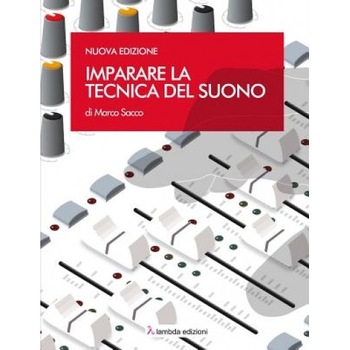 Imparare La Tecnica del Suono, Marco Sacco (Author) Imparare La Tecnica del Suono, Marco Sacco (Author)