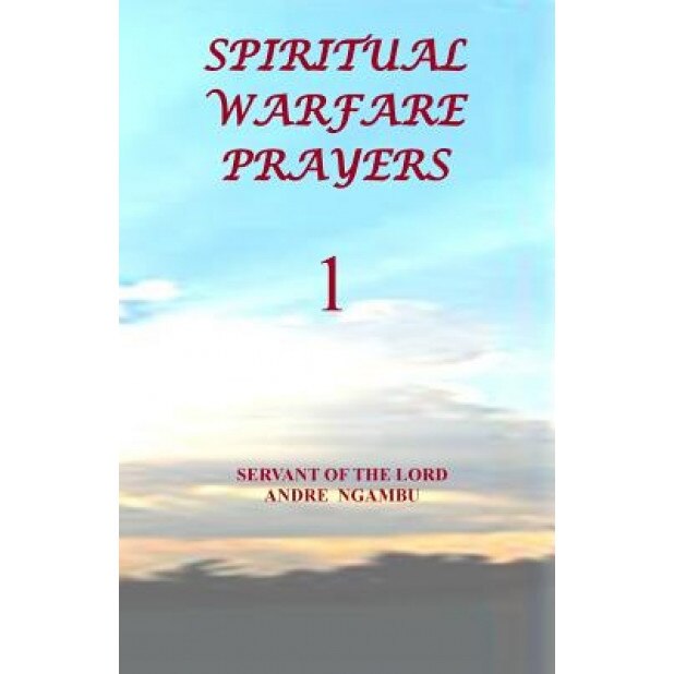 Spiritual Warfare Prayers 1, Andre Ngambu (Author)