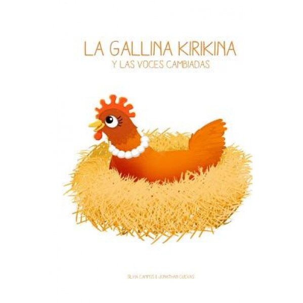 La Gallina Kirikina: Y Las Voces Cambiadas, Silvia Campos Vidal (Author)