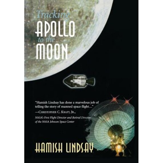 Tracking Apollo to the Moon, Hamish Lindsay (Author)