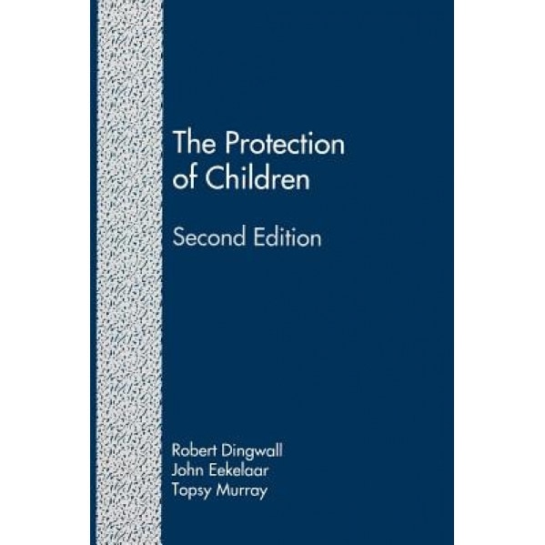 The Protection of Children (Second Edition): State Intervention and Family Life, Robert Dingwall (Author)