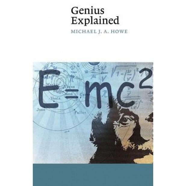 Genius Explained - Michael J. A. Howe (Author)