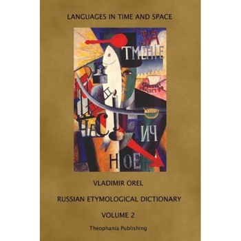 Russian Etymological Dictionary: Volume 2, Vladimir Orel (Author) Russian Etymological Dictionary: Volume 2, Vladimir Orel (Author)