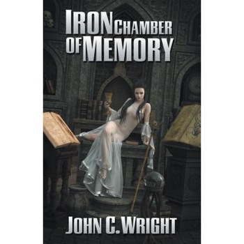 Iron Chamber of Memory, John C. Wright (Author) Iron Chamber of Memory, John C. Wright (Author)