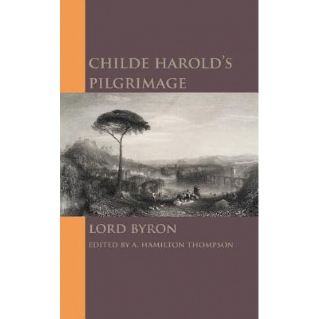 Childe Harold's Pilgrimage, Lord George Gordon Byron (Author)