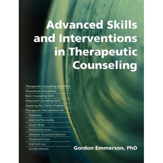 Advanced Skills and Interventions in Therapeutic Counseling, Gordon Emmerson (Author)
