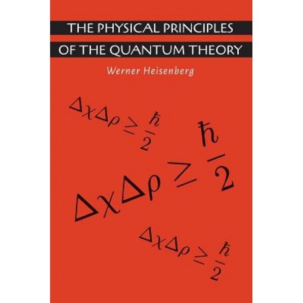 The Physical Principles of the Quantum Theory, Werner Heisenberg (Author)