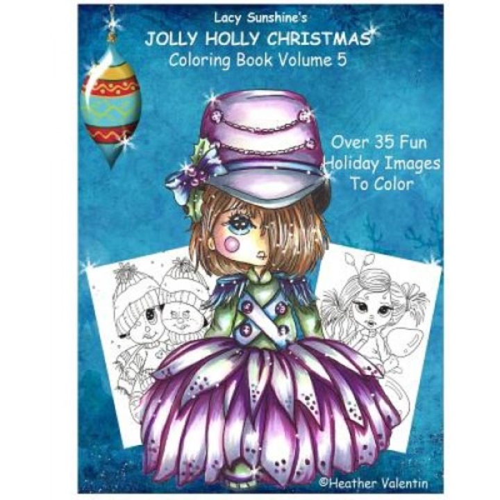 Lacy Sunshine's Jolly Holly Christmas Coloring Book Volume 5: Whimsical Holiday Elves, Mermaids, Angels and More to Color, Heather Valentin (Author)