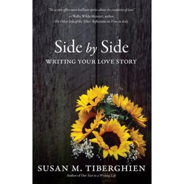 Side by Side: Writing Your Love Story, Susan M. Tiberghien (Author)