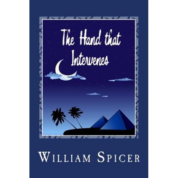 The Hand That Intervenes, William Spicer (Author)