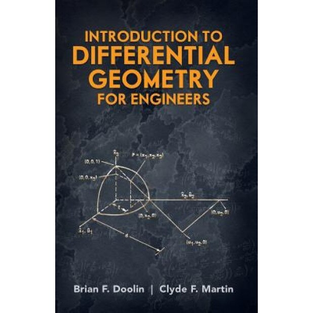 Introduction to Differential Geometry for Engineers, Brian F. Doolin (Author)
