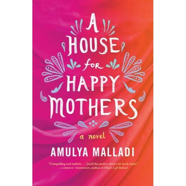 A House for Happy Mothers, Amulya Malladi (Author)