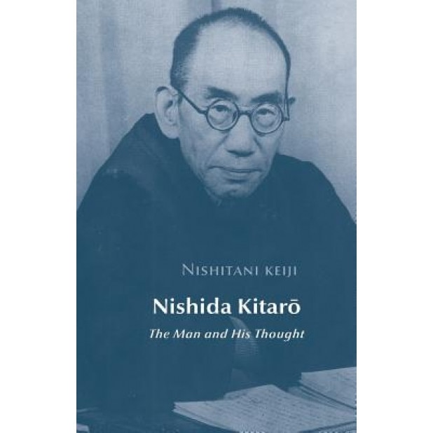 Nishida Kitaro: The Man and His Thought, Keiji Nishitani (Author)